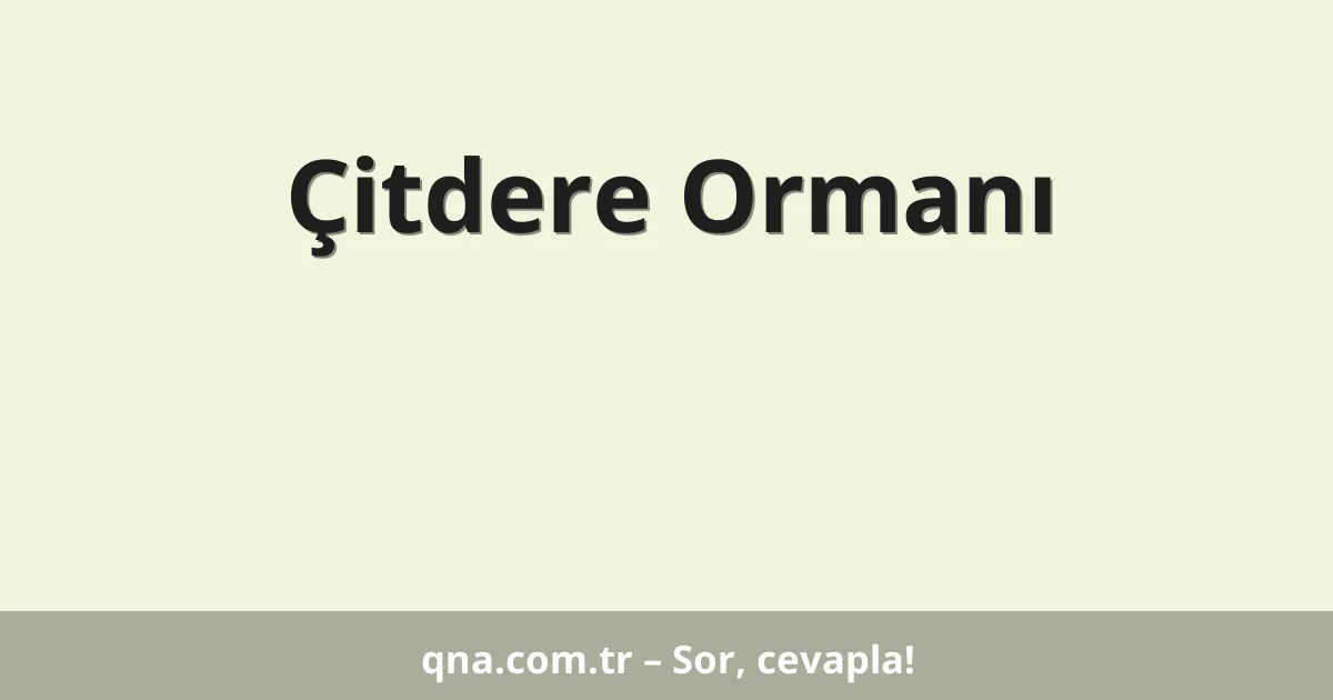 Çitdere Ormanı