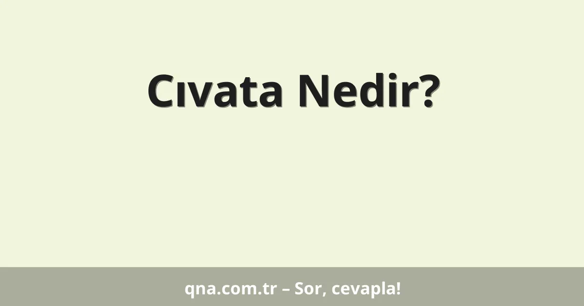 Cıvata Nedir?