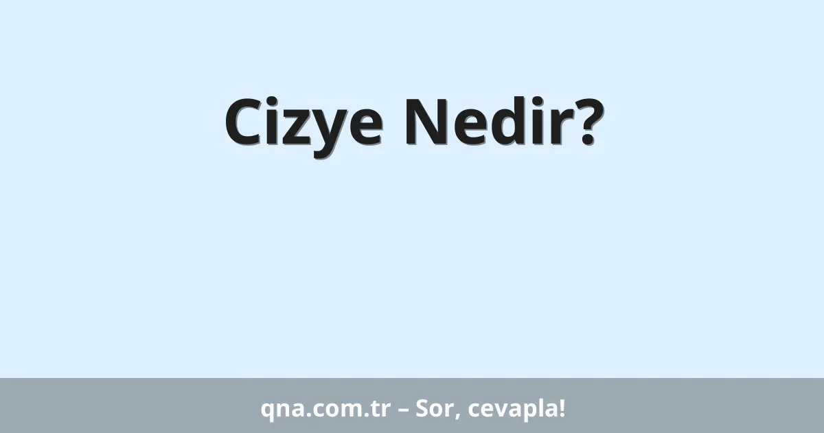 Cizye Nedir?