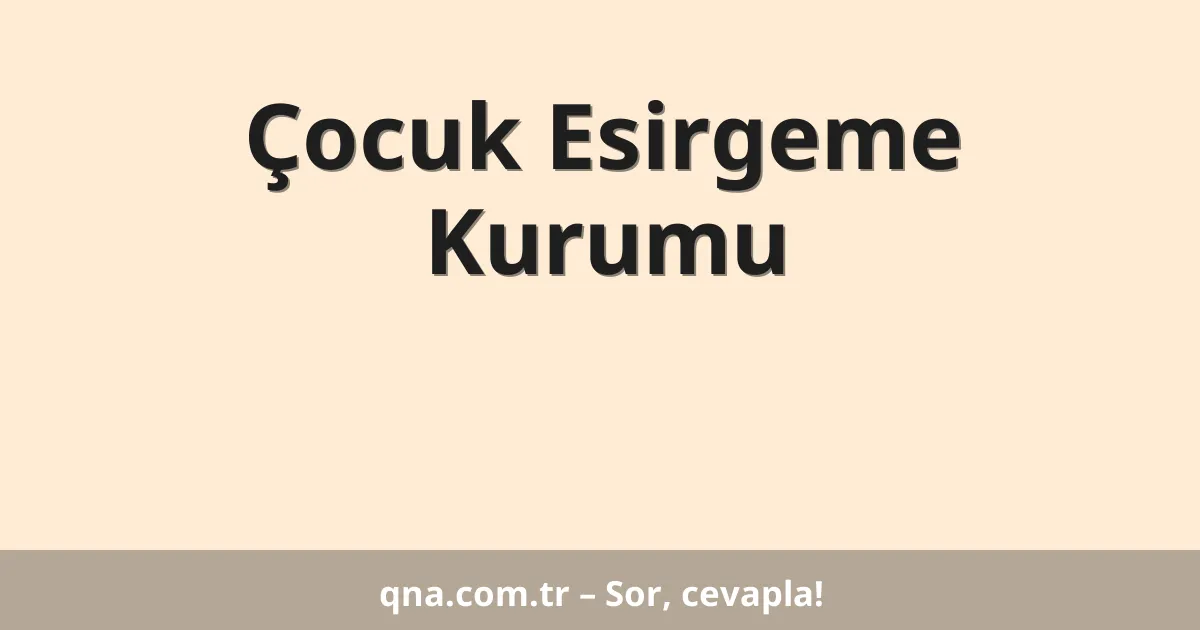 Çocuk Esirgeme Kurumu