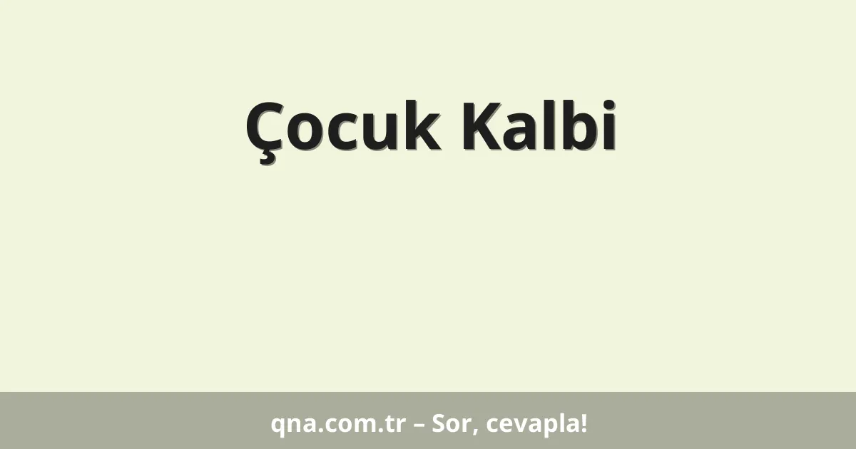 Çocuk Kalbi