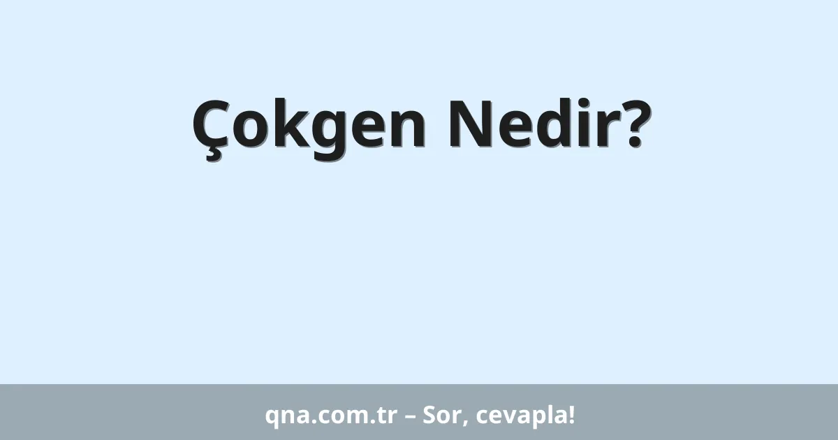 Çokgen Nedir?