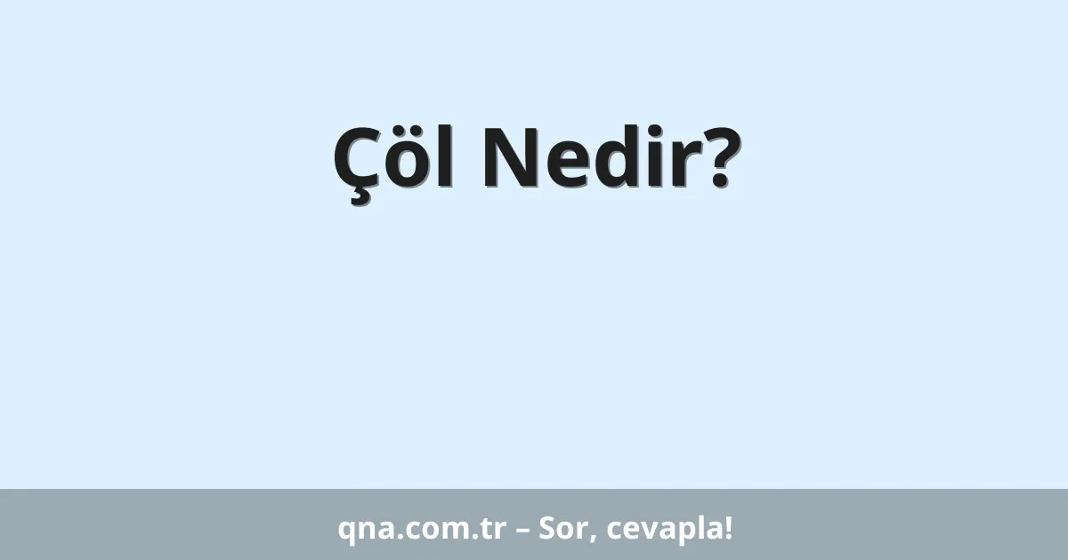 Çöl Nedir?