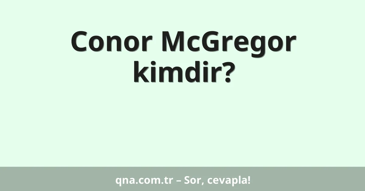 Conor McGregor kimdir?