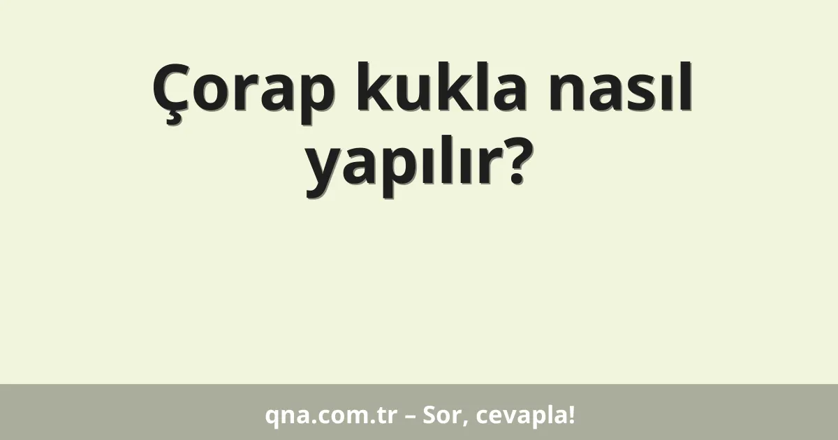 Çorap kukla nasıl yapılır?