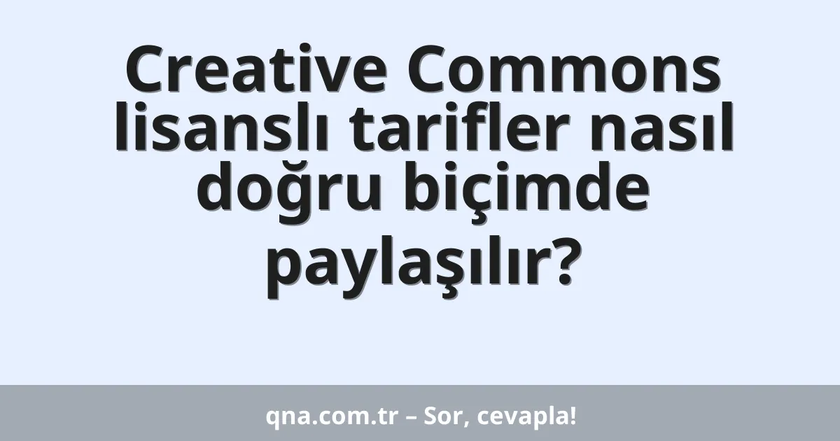 Creative Commons lisanslı tarifler nasıl doğru biçimde paylaşılır?