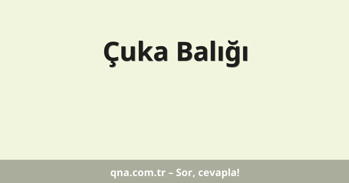 Çuka Balığı