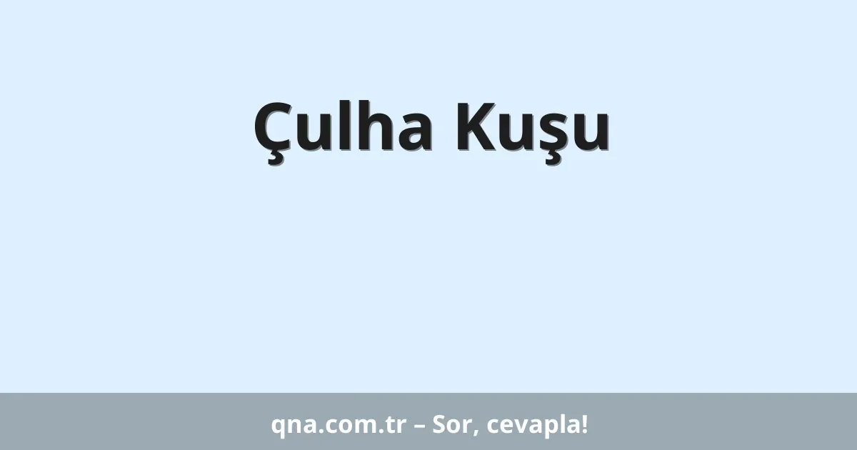 Çulha Kuşu
