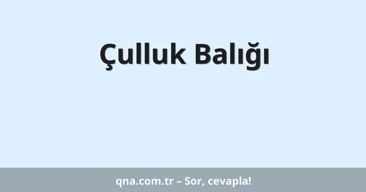 Çulluk Balığı