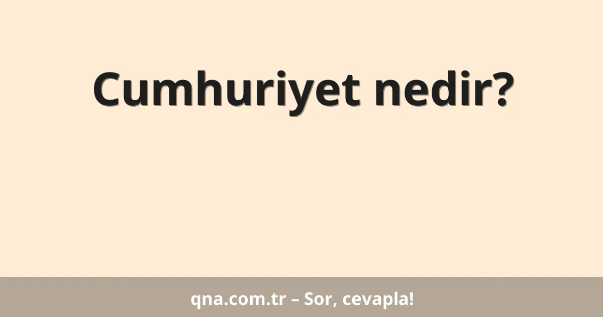 Cumhuriyet nedir?
