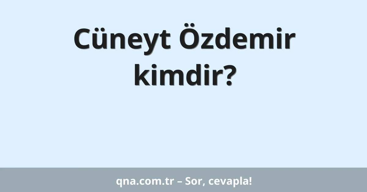 Cüneyt Özdemir kimdir?