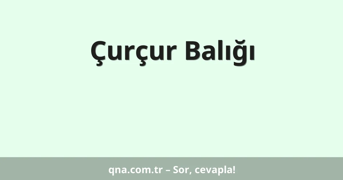 Çurçur Balığı