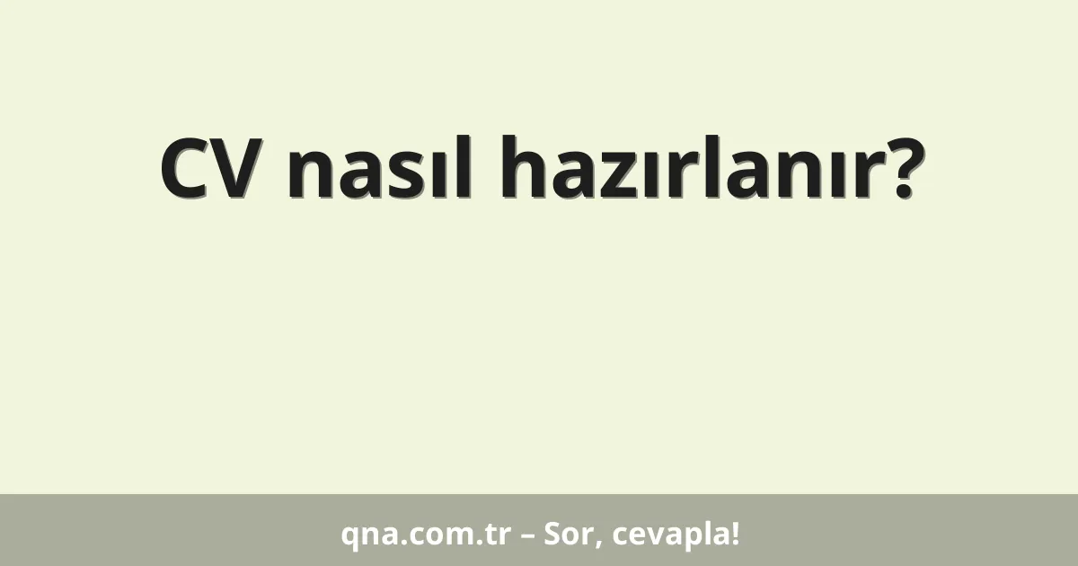 CV nasıl hazırlanır?
