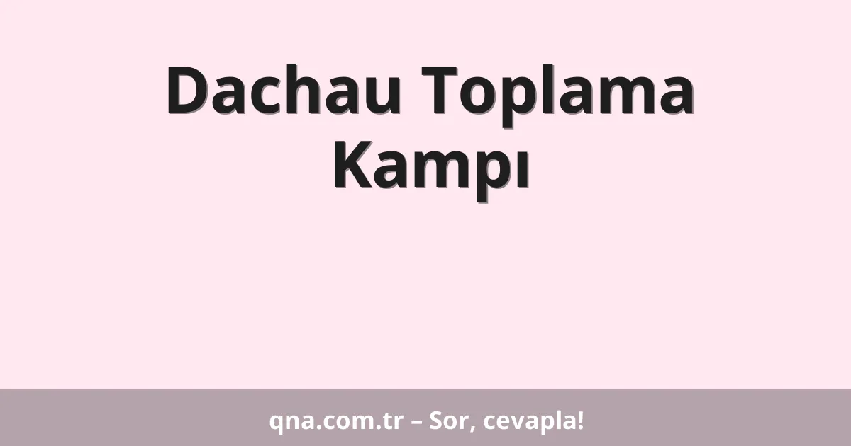 Dachau Toplama Kampı