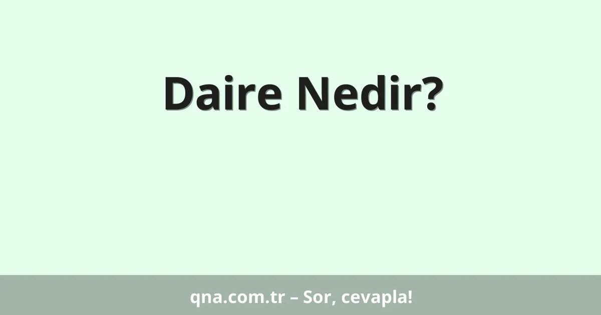 Daire Nedir?