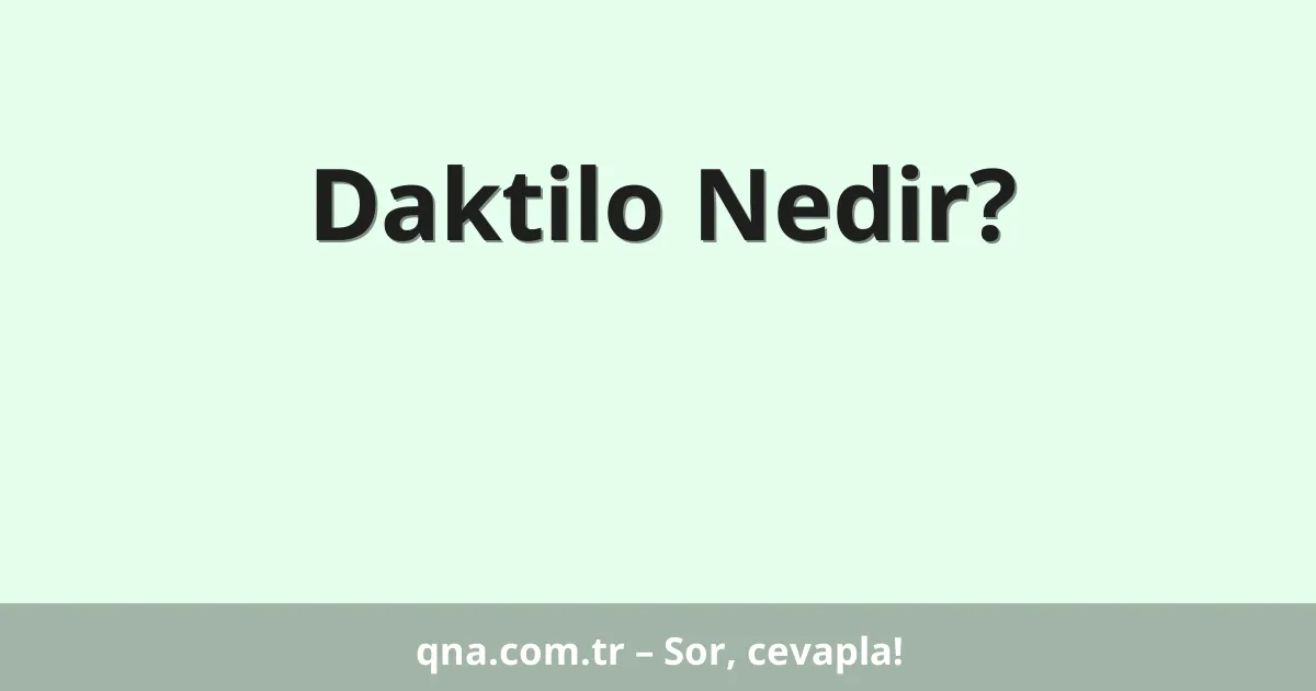 Daktilo Nedir?