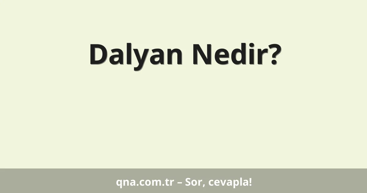 Dalyan Nedir?