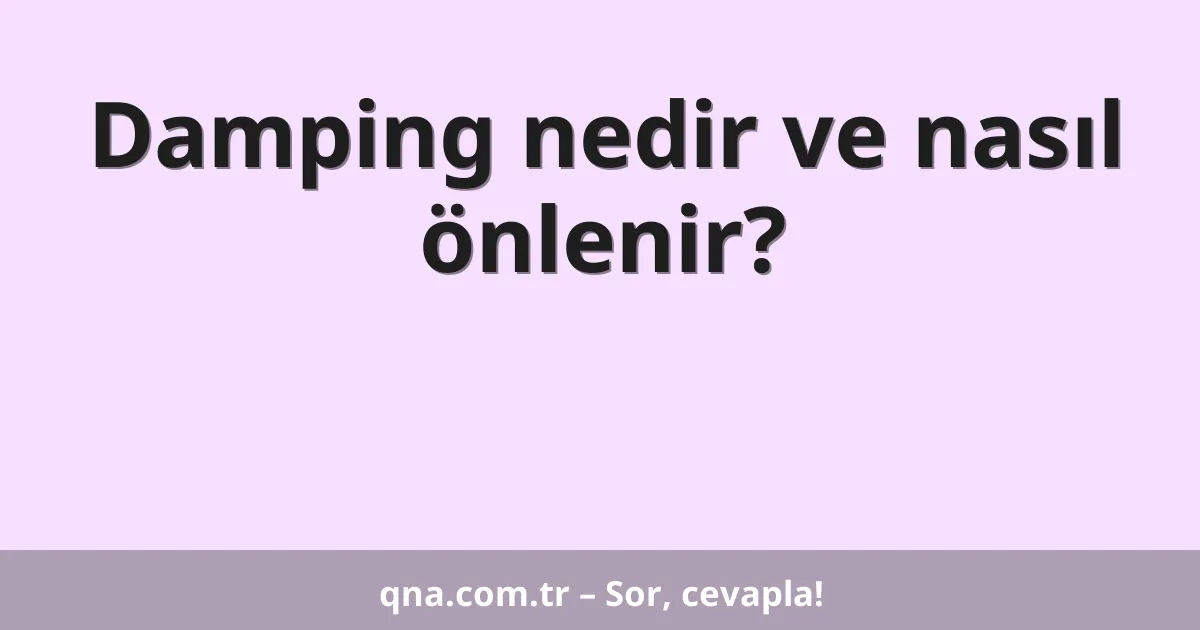 Damping nedir ve nasıl önlenir?
