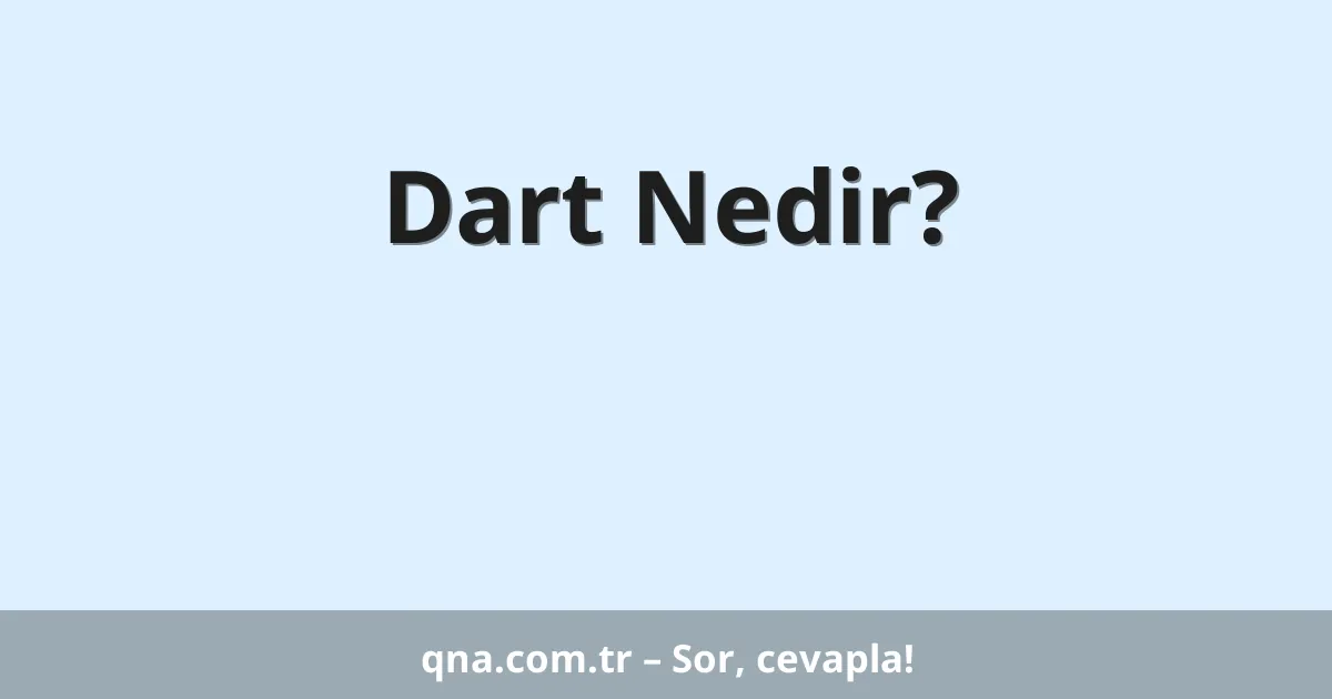 Dart Nedir?