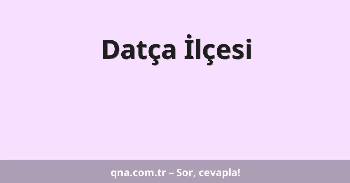 Datça İlçesi