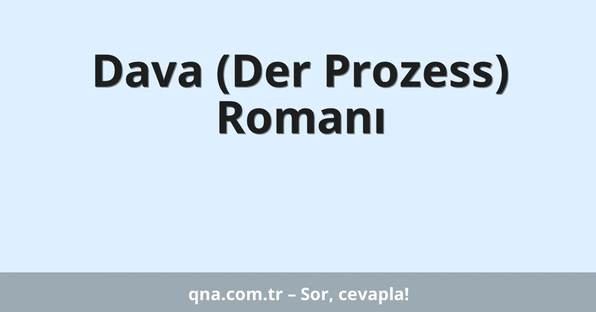 Dava (Der Prozess) Romanı