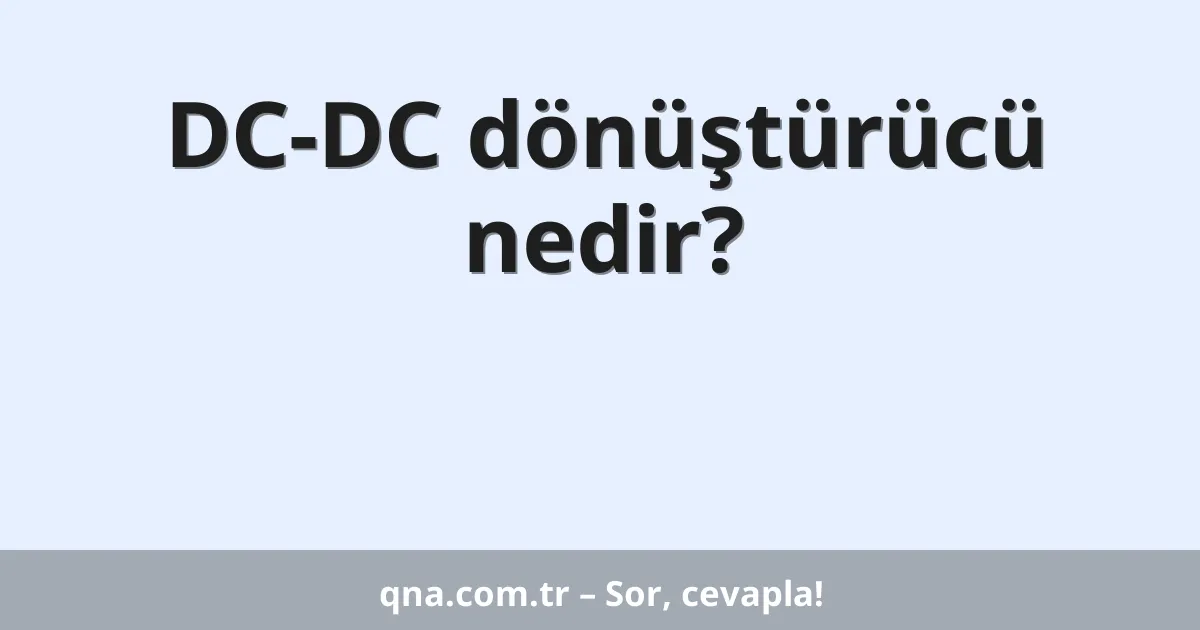 DC-DC dönüştürücü nedir?