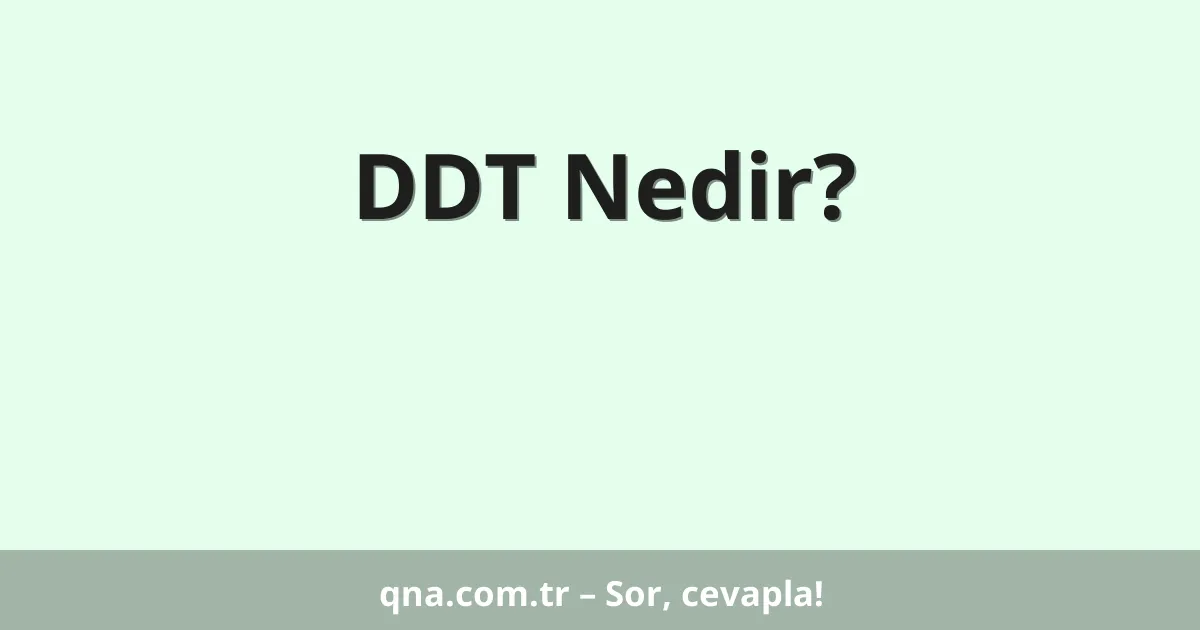 DDT Nedir?