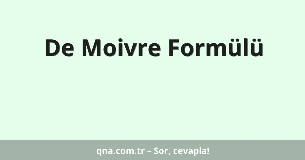 De Moivre Formülü