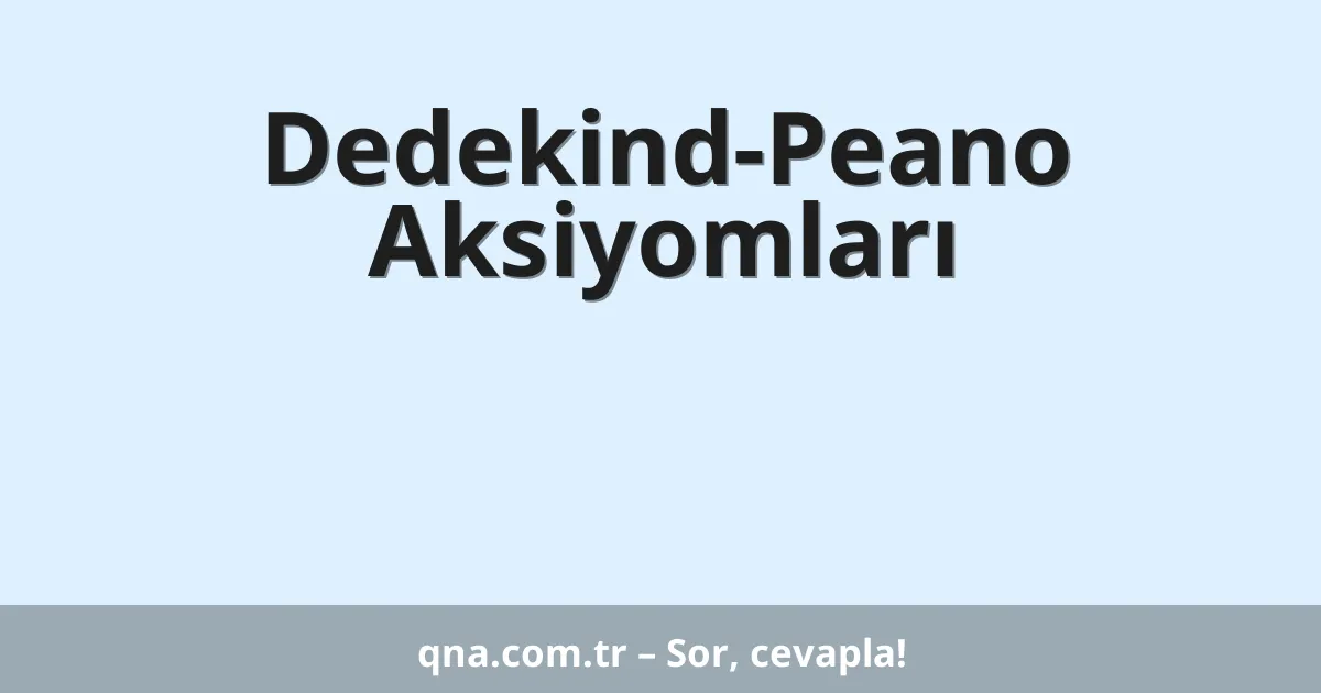 Dedekind-Peano Aksiyomları