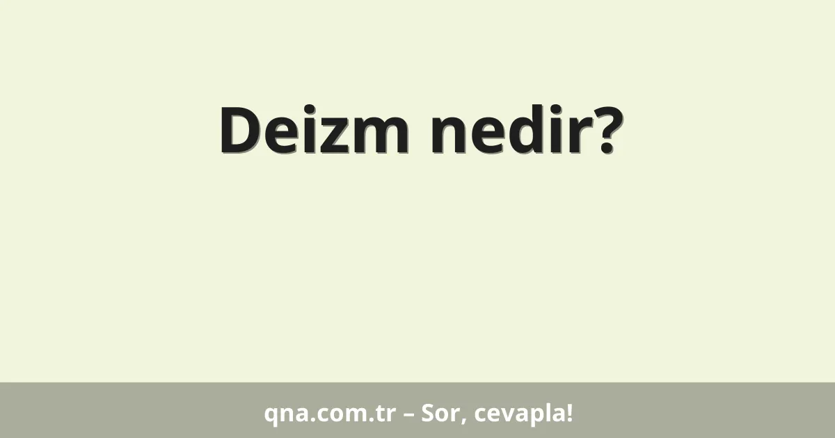 Deizm nedir?