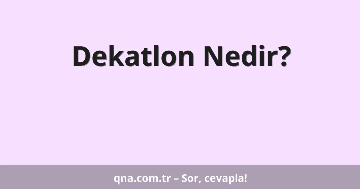 Dekatlon Nedir?