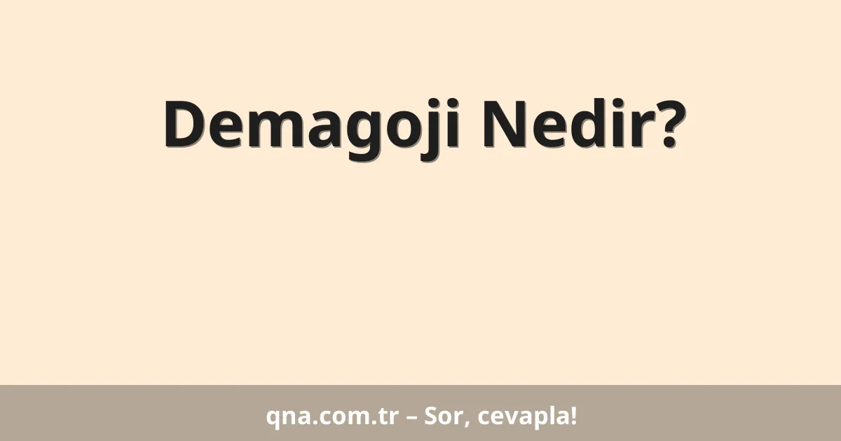Demagoji Nedir?