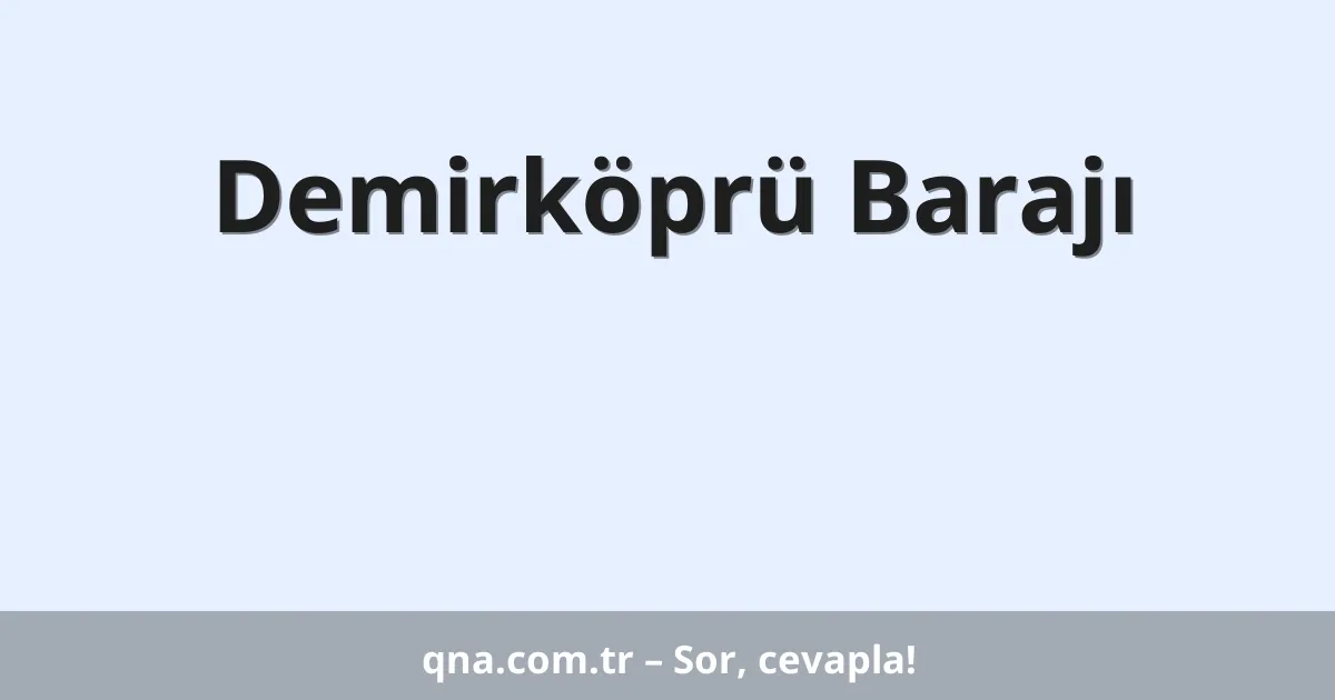 Demirköprü Barajı