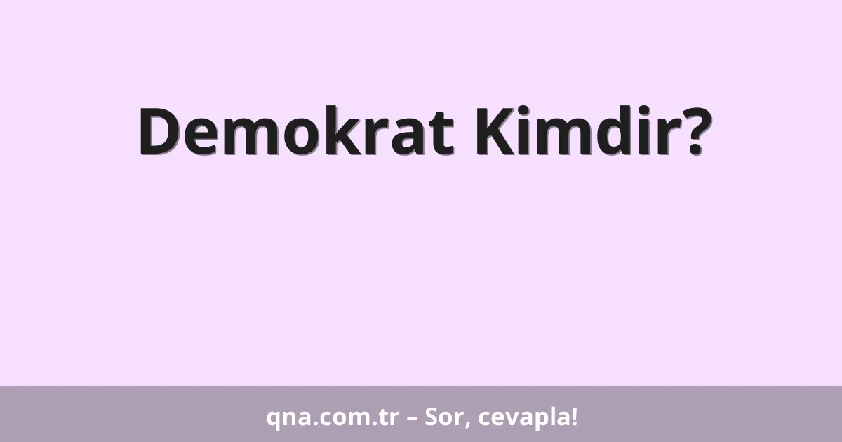 Demokrat Kimdir?