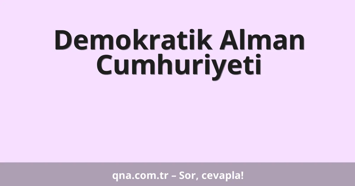 Demokratik Alman Cumhuriyeti