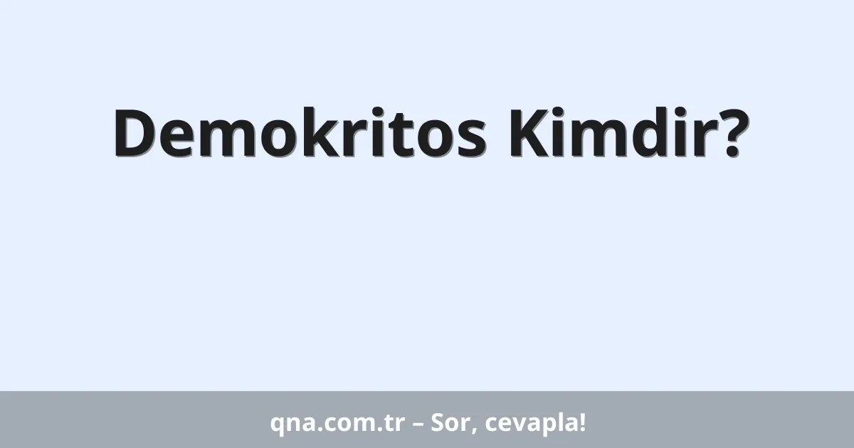 Demokritos Kimdir?