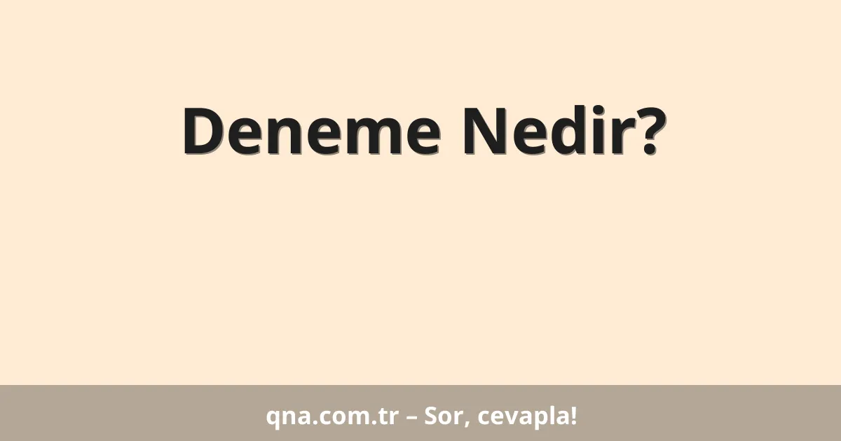 Deneme Nedir?