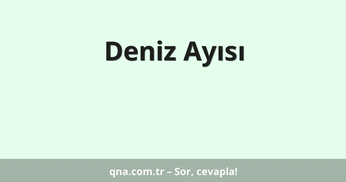 Deniz Ayısı