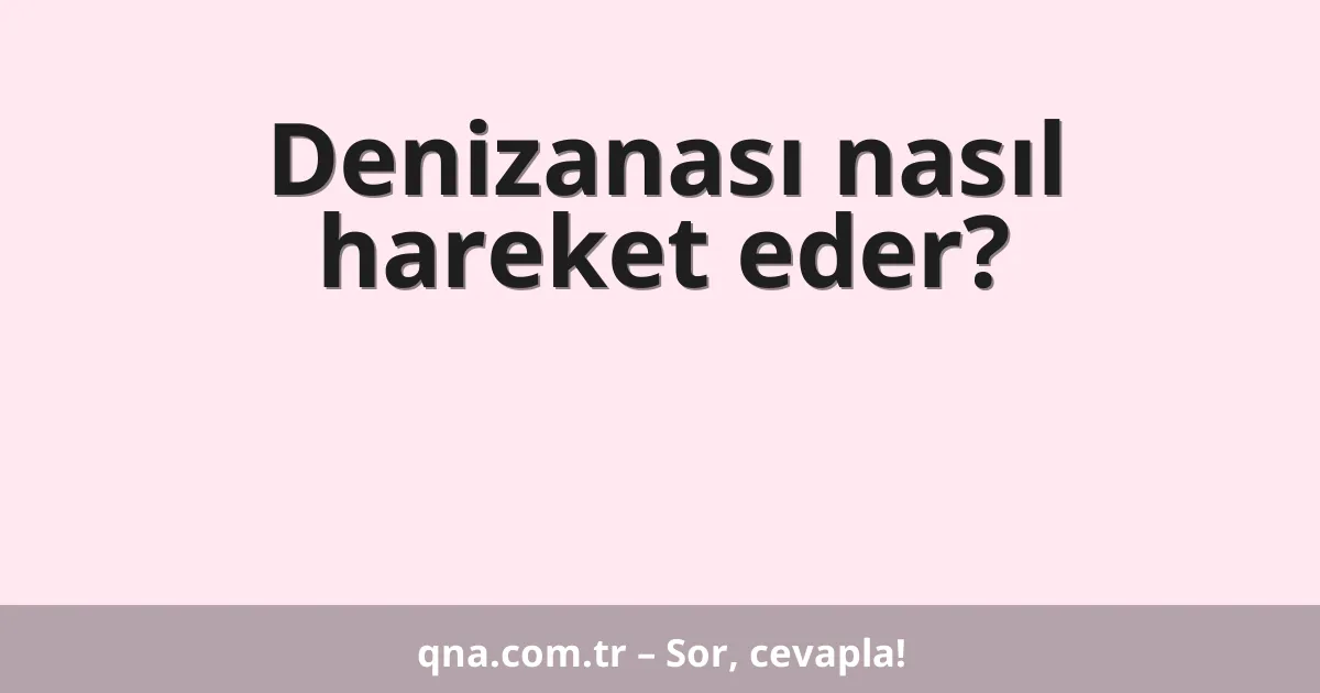 Denizanası nasıl hareket eder?