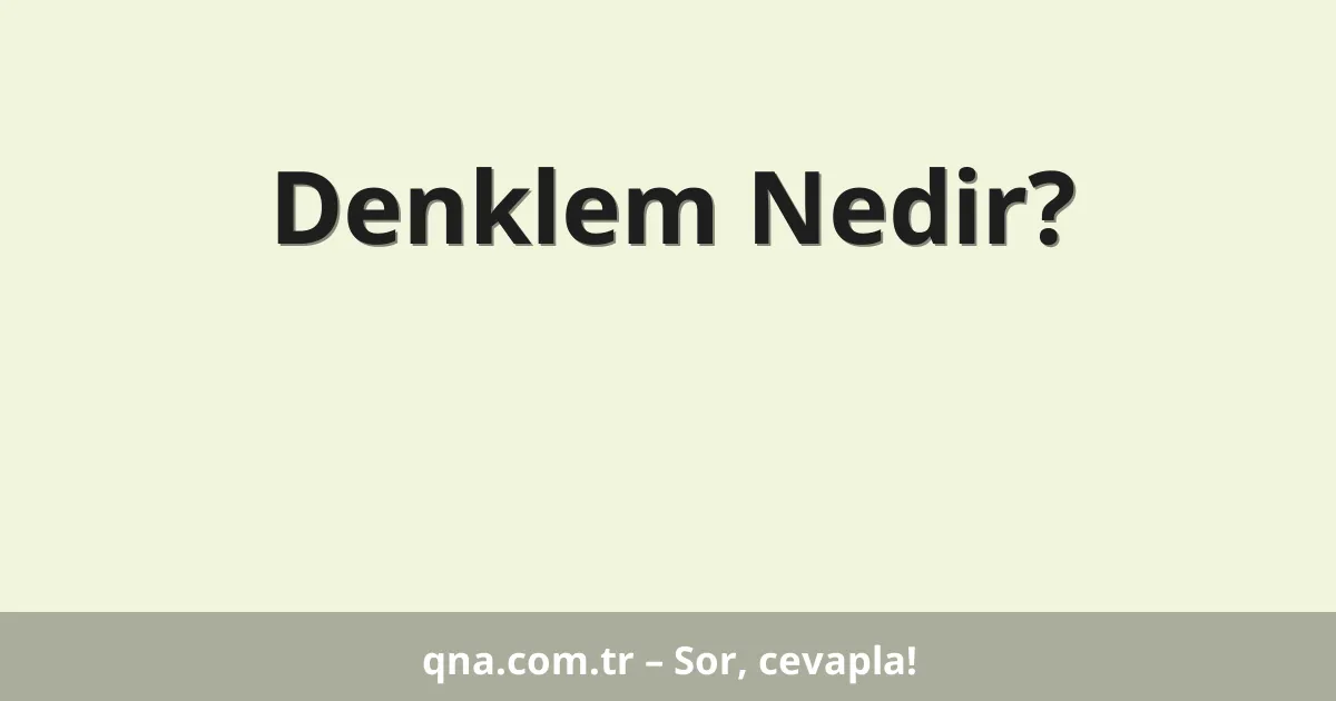 Denklem Nedir?