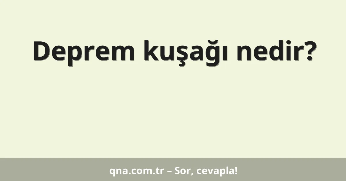 Deprem kuşağı nedir?