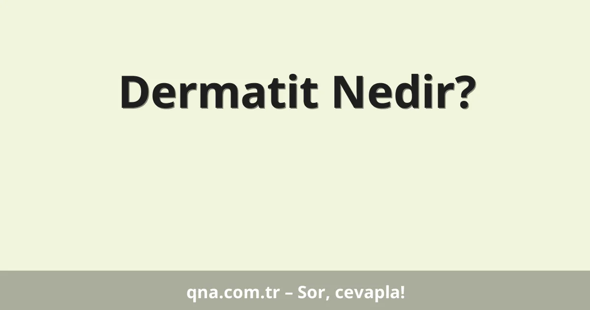 Dermatit Nedir?