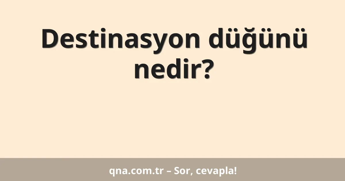 Destinasyon düğünü nedir?
