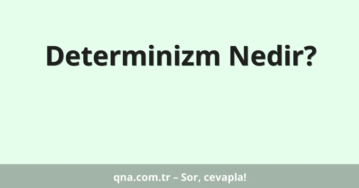 Determinizm Nedir?