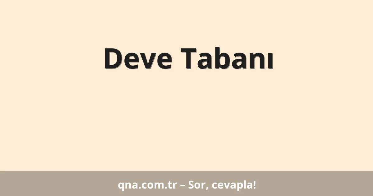 Deve Tabanı