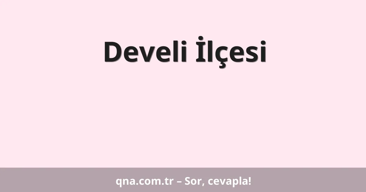 Develi İlçesi