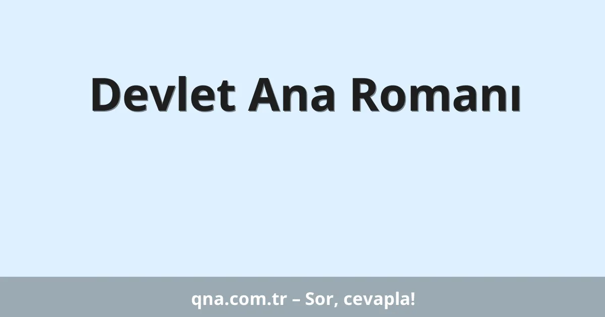Devlet Ana Romanı