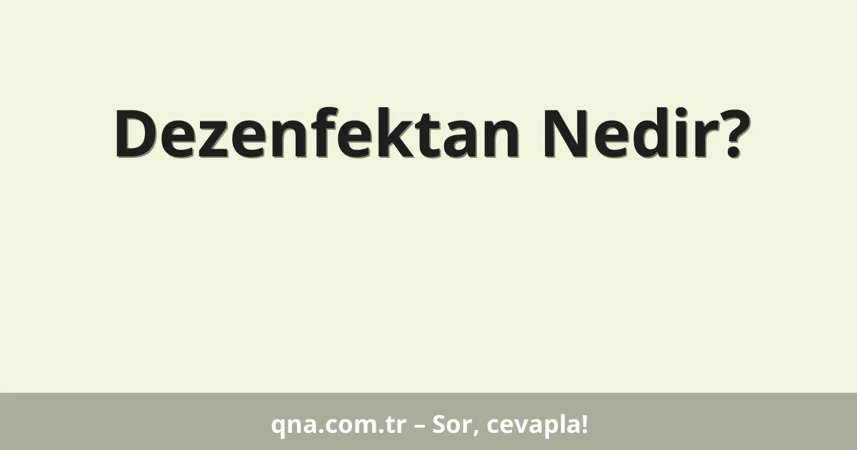 Dezenfektan Nedir?