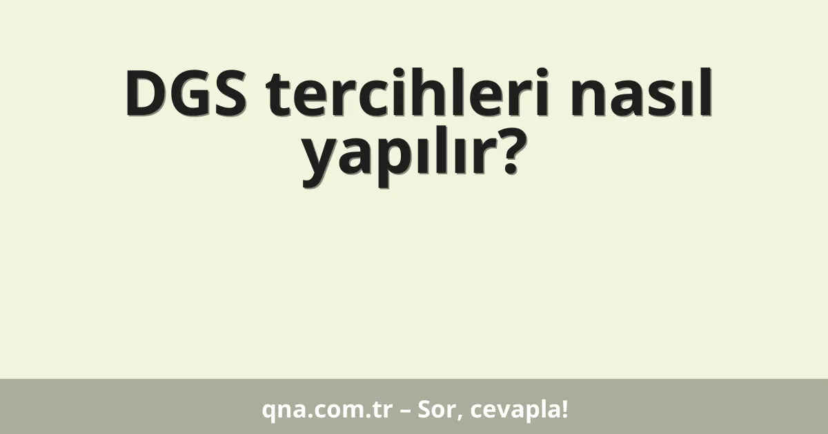 DGS tercihleri nasıl yapılır?