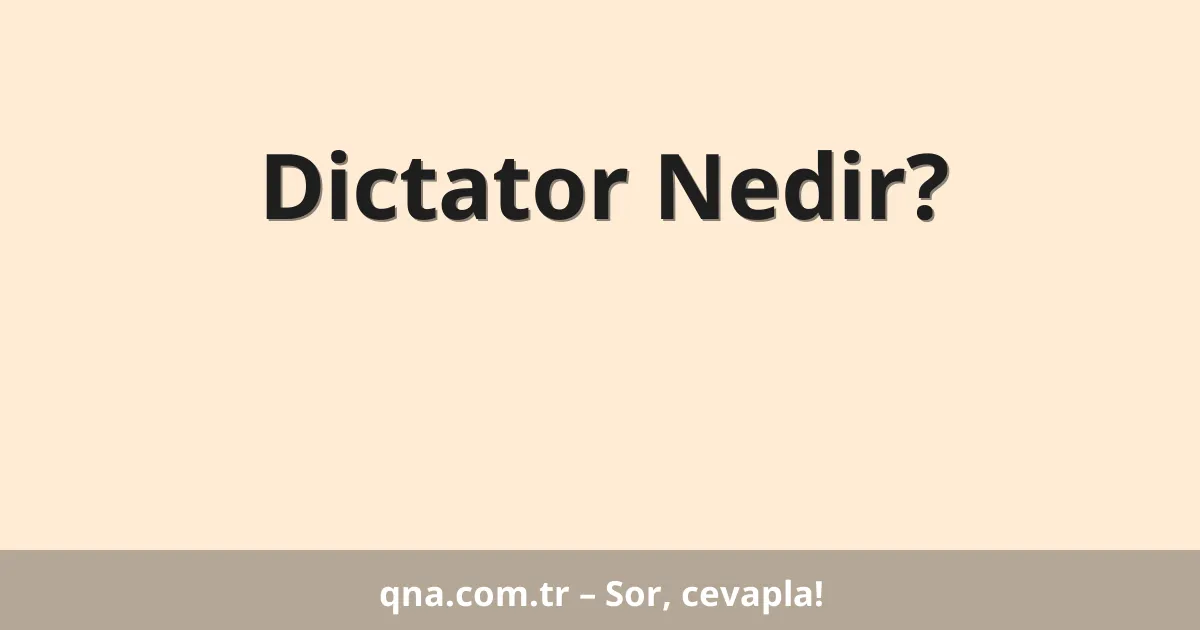 Dictator Nedir?